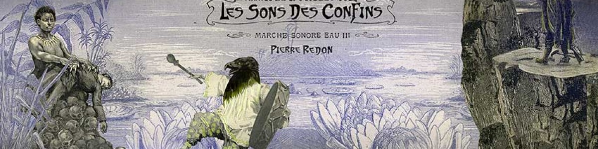 Marche Sonore Eau III – Les Sons des Confins // « ANIMA » à Nantes // du 12 au 20 juillet 2014